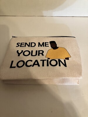 Cosmetic bag 10x6 Says '' send me your location'' both sides VAMSII pop music