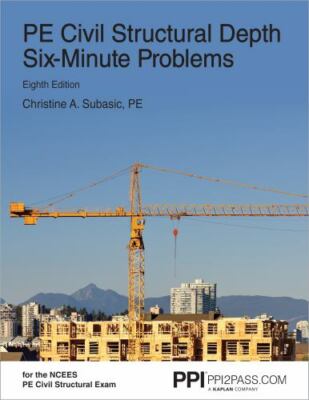 PPI PE Civil Structural Depth Six-Minute Problems, 8th Edition   Comprehensive..