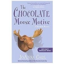 The Chocolate Moose Motive: A Chocoholic Mystery