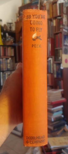 So You're Going to Fly von James L. H. Peck, Spanish Civil War Pilot 1941 1st Ed. - Bild 2 von 10