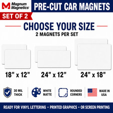 Car Magnet Signs Set of 2 Magnum Magnetics 30 Mil White 18x12, 24x12, 24 x18
