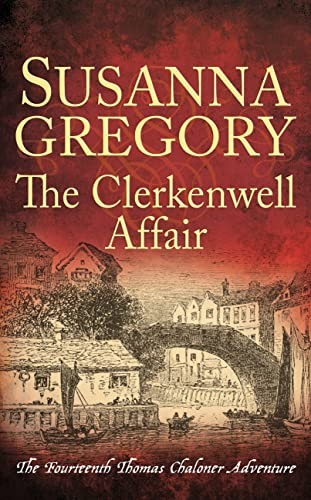 The Clerkenwell Affair: The Fourteenth Thomas Chaloner... - Gregory, Susanna