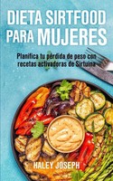 Haley Joseph | Dieta Sirtfood Para Mujeres | Taschenbuch | Spanisch (2020)