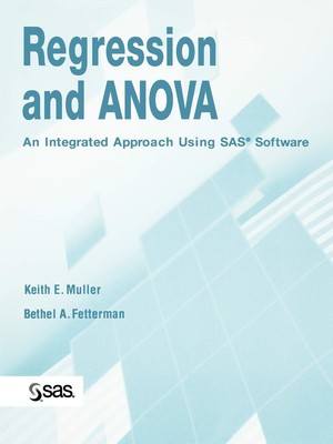 Regression and ANOVA: An Integrated Approach Using SAS Software