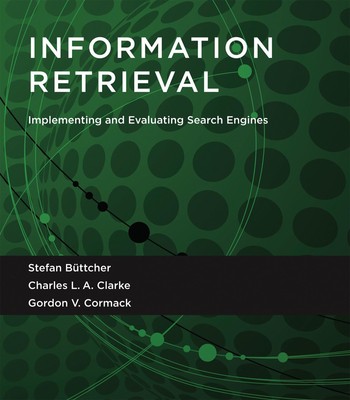 Information Retrieval: Implementing and Evaluating Search Engines - paperbac...