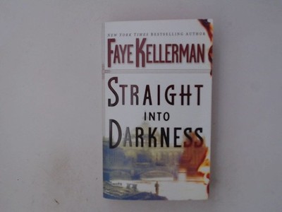 Straight into Darkness Kellerman, Faye: