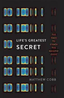 Life's Greatest Secret: The Race to Crack the Genetic Code - Hardcover - GOOD
