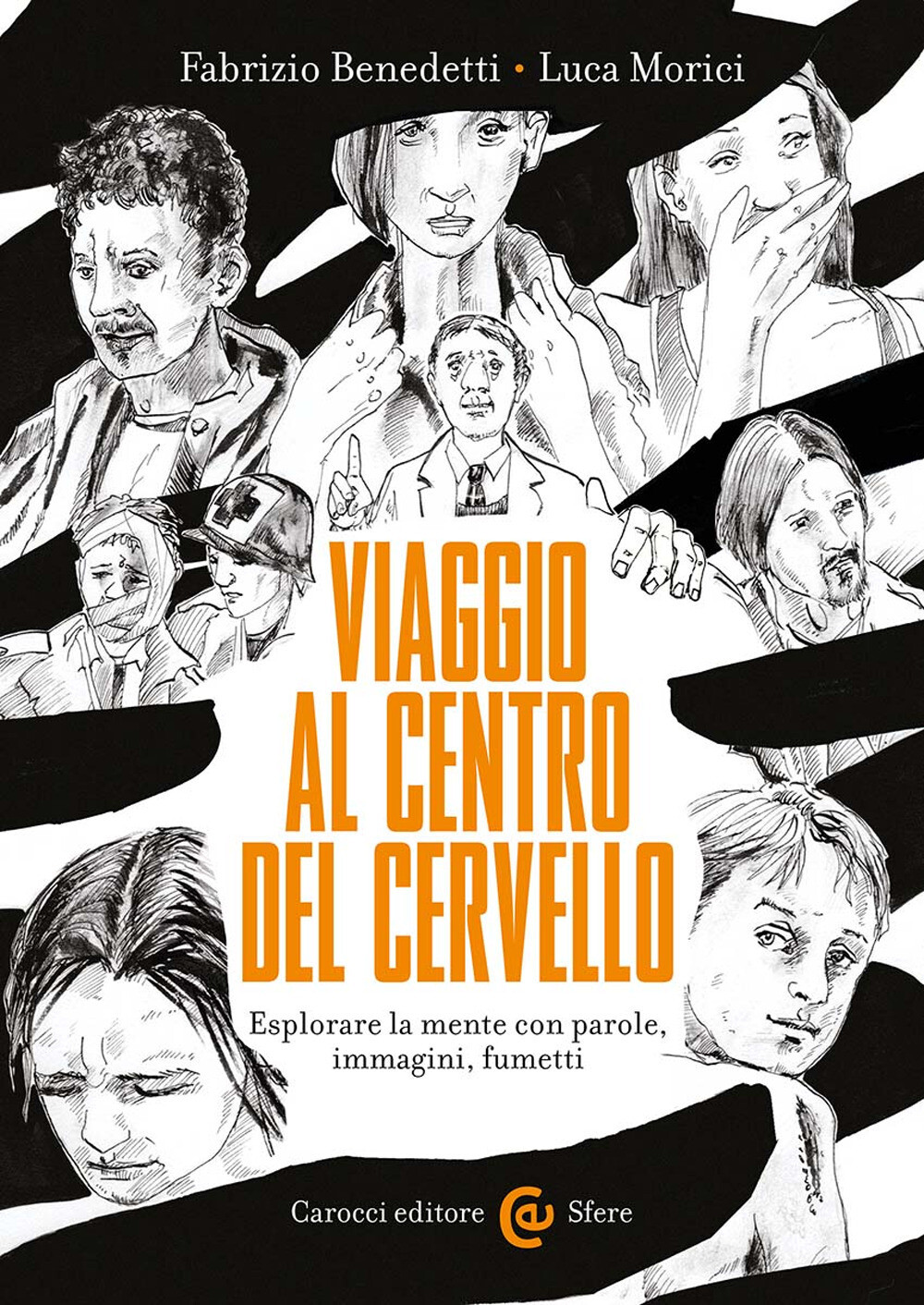 Viaggio al centro del cervello. Esplorare la mente con parole, immagini, f...