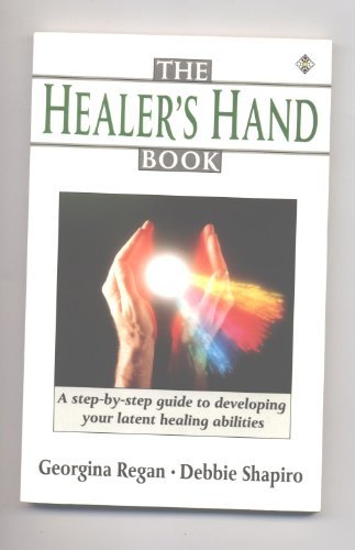 The Healer's Handbook: A Step-by-step Guide to Developing your Latent Healing A