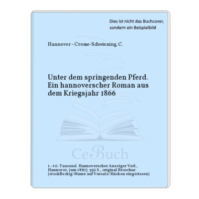 Hannover - Crome-Schwiening, C.: Unter dem springenden Pferd. Ein ...