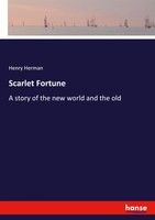 Scarlet Fortune A Story Of The New World And The Old Henry Herman Taschenbuch