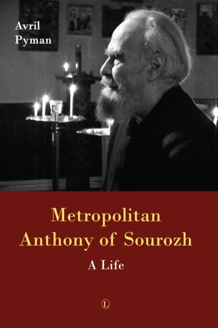 Metropolitan Anthony of Sourozh PB A Life by Avril Pyman (Paperback Book)