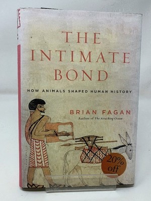 The Intimate Bond: How Animals Shaped Human History