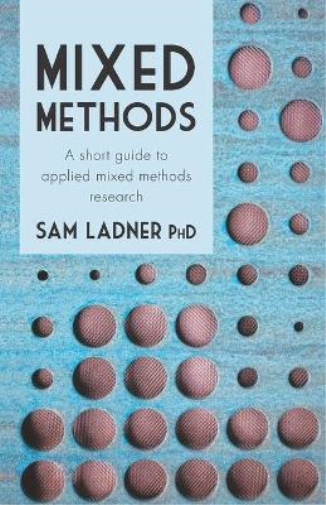 Sam Ladner Phd Mixed Methods (Tascabile)