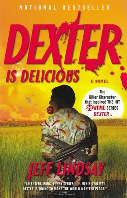 Dexter Is Delicious by Jeff Lindsay (2010~Trade Paperback~New)