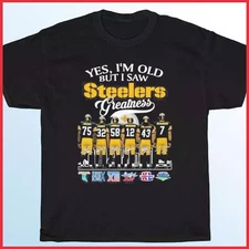 HOT SALE!!! Yes, I’m Old But I Saw Steelers Greatness 2025 Signatures Shirt