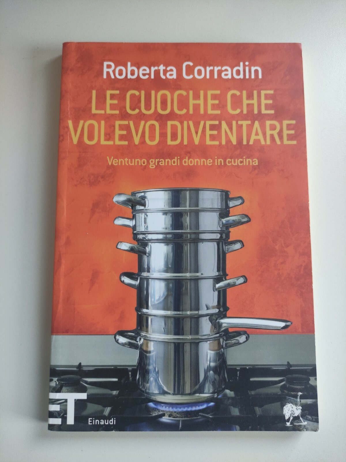 Le Cuoche Che Volevo Diventare. Roberta Corradin, Einaudi ET Pop