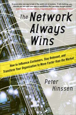 The Network Always Wins: How to Influence Customers, Stay Relevant, and: New
