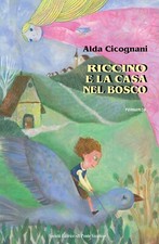 Riccino e la casa nel bosco - [Il Ponte Vecchio]