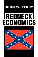 John W. Terry | Redneck Economics | Taschenbuch | Englisch (2004) | iUniverse