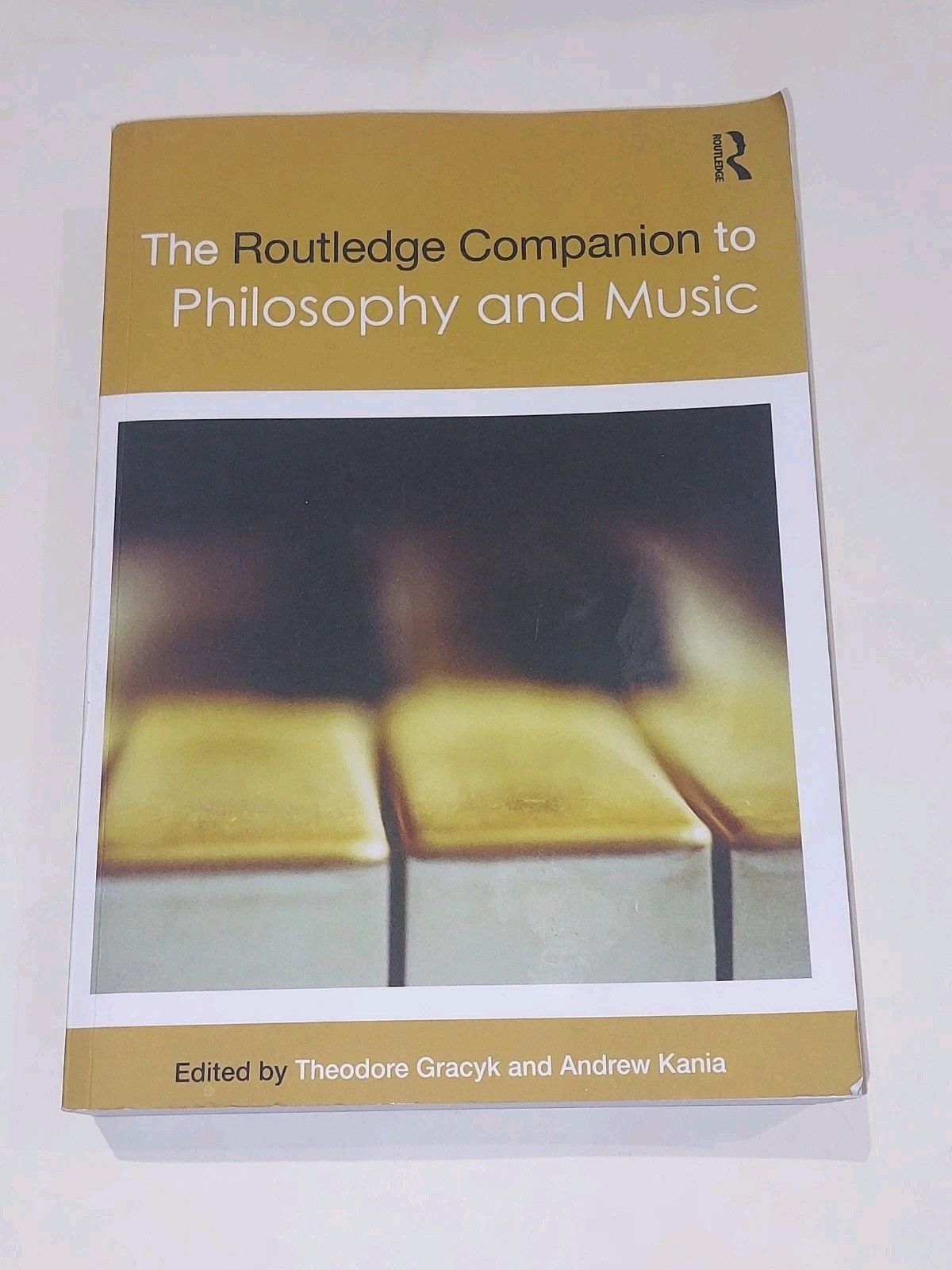 The Routledge Companion to Philosophy and Music - Gracyk & Kania (2014) Pb Book
