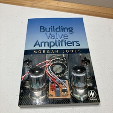 Building Valve Amplifiers by Morgan Jones (2004, Trade Paperback)