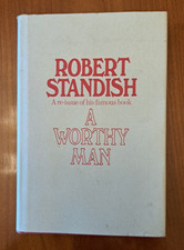 A Worthy Man by Robert Standish - Peter Davies hardback with DJ, 1977