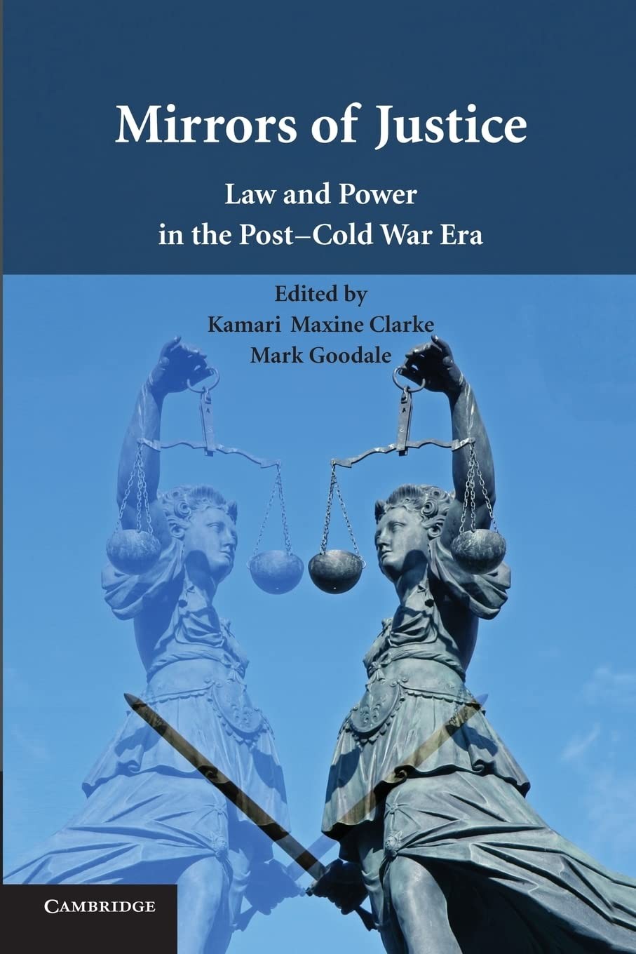 Mirrors of Justice: Law And Power In The Post-Cold War Era,Clark