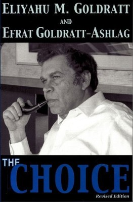 THE CHOICE, REVISED EDITION By Eliyahu M. Goldratt & Efrat Goldratt-ashlag *NEW*