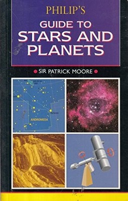 Philip's Guide to Stars and Planets (Philip's A by Patrick Moore, Sir 0540084778
