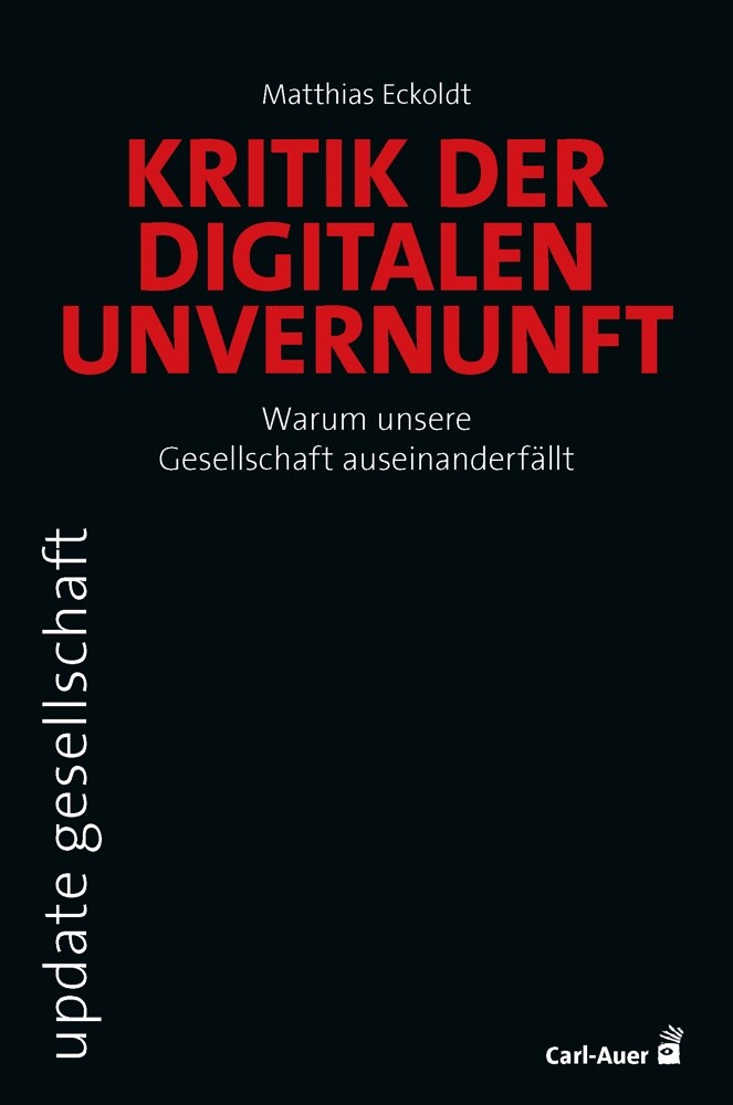 Matthias Eckoldt / Kritik Der Digitalen Unvernunft