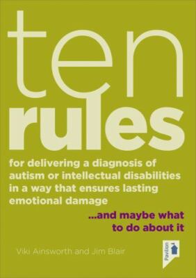 Ten Rules for Delivering a Diagnosis of Autism or Learning Disabilities in a ...