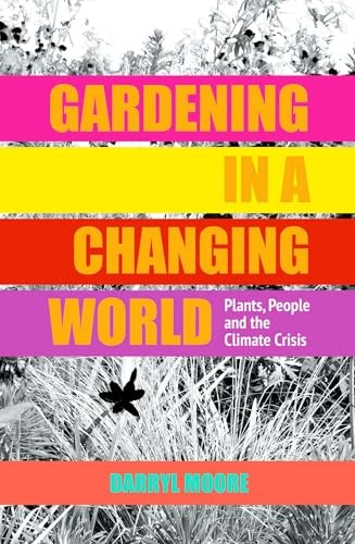 Gardening in a Changing World : How We Can Adopt a More Holistic Ecological ... - Image 3