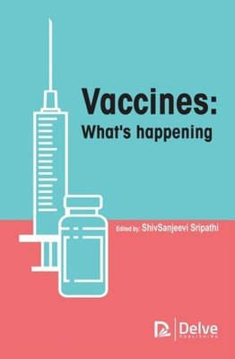 VACCINES WHAT S HAPPENING by EDITOR, SHIVSANJEE Hardback Self Help Business