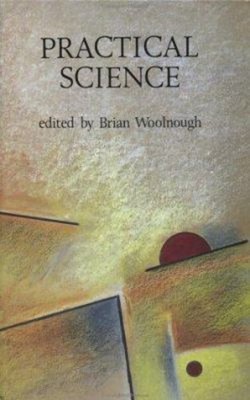 Practical Science : The Role and Reality of Practical Work in Sch