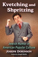 Kvetching And Shpritzing Jewish Humor In American Popular Culture Dorinson Buch