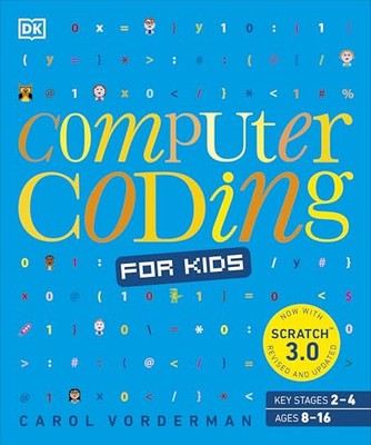 Computer-Codierung für Kinder: Eine einzigartige visuelle Schritt-für-Schritt-Anleitung aus Binärcode