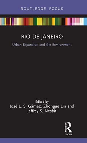 Rio de Janeiro: Urban Expansion and the Environ, Gamez, Lin, Nesbit..