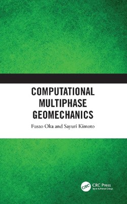 Computational Multiphase Geomechanics by Fusao Oka Paperback Book