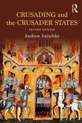 Crusading and the Crusader States - 2nd Edition