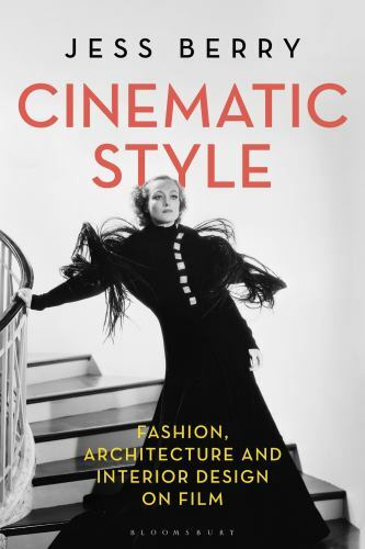 Cinematic Style : Fashion, Architecture and Interior Design on Film by Jess ...