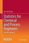 Statistics for Chemical and Process Engineers: A Modern Approach by Yuri A. W. Shardt (Mixed media product, 2015)