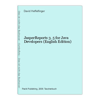JasperReports 3.5 for Java Developers (English Edition) Heffelfinger, David:
