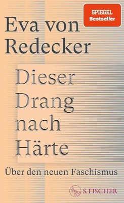 Dieser Drang nach Härte: Über den neuen Faschismus | Eine bahnbrechende Analys
