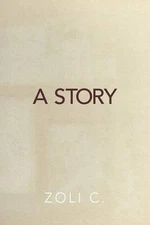 A Story by Zoli C. (English) Paperback Book