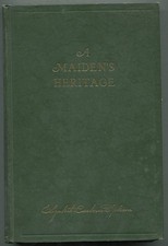 Elizabeth Barbour DICKSON / Maiden's Heritage Story of Love and Idealism 1st ed