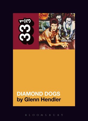 David Bowie's Diamond Dogs | Glenn Hendler | 33 1/3 | Taschenbuch | 33 1/3