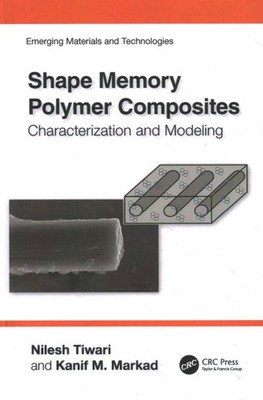 Shape Memory Polymer Composites : Characterization and Modeling, Hardcover by...