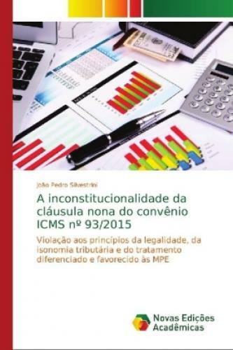 A Inconstitucionalidade Da Cláusula Nona Do Convênio Icms Nº 93/2015