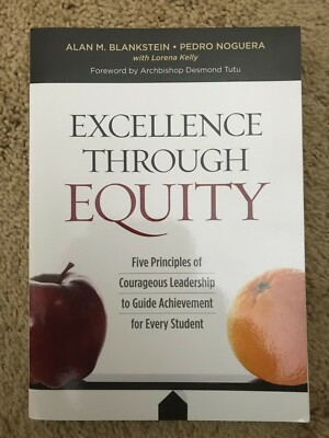Excellence Through Equity: Five Principles of Courageous Leadership to Guide Ach